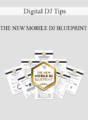 Digital DJ Tips – THE NEW MOBILE DJ BLUEPRINT