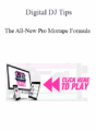 Digital DJ Tips – The All-New Pro Mixtape Formula