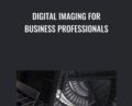 Digital Imaging for Business Professionals – Richard Harrington