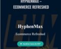 Hyphenmax -Ecommerce Refreshed – Dion Jaffee