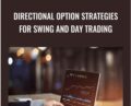 Directional Option Strategies for Swing and Day Trading – Master Trader