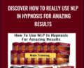 Discover How To Really Use NLP In Hypnosis For Amazing Results – Robert Clark