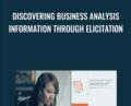 Discovering Business Analysis Information Through Elicitation – Casey Ayers