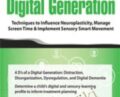Distracted and Disorganized Kids in a Digital Generation: Techniques to Influence Neuroplasticity, Manage Screen Time and Implement Sensory Smart Movement – Aubrey Schmalle