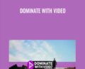 Dominate With Video – Trevor Jones