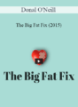 Donal O’Neill – The Big Fat Fix (2015)