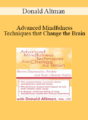 Donald Altman – Advanced Mindfulness Techniques that Change the Brain: Rewire Depression, Anxiety and Toxic Lifestyle Habits