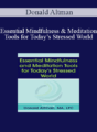 Donald Altman – Essential Mindfulness and Meditation Tools for Today’s Stressed World