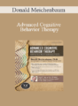 Donald Meichenbaum – Advanced Cognitive Behavior Therapy: CBT for Your Most Challenging Clients