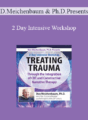 Donald Meichenbaum – Don Meichenbaum, Ph.D. Presents: 2 Day Intensive Workshop: Treating Trauma Through the Integration of CBT and Constructive Narrative Therapy