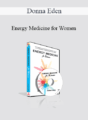 Donna Eden – Energy Medicine for Women