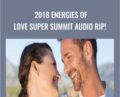 2018 Energies of Love Super Summit AUDIO RIP! – Donna Eden and David Feinstein