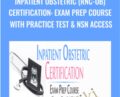 Inpatient Obstetric (RNC-OB) Certification: Exam Prep Course with Practice Test and NSN Access – Donna Weeks