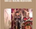 690 A.D. Healing Meditations – Doo Wai
