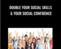 Double Your Social Skills and Your Social Confidence – Udemy