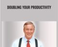 Doubling Your Productivity – Brian Tracy