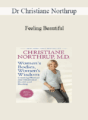 Dr Christiane Northrup – Feeling Beautiful: How to Upgrade Your Body Image for Vibrant Health & Vitality