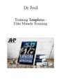 Dr Joel – Training Templates – Elite Muscle Training