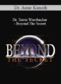 Dr. Anne Kunath, Dr. Terrie Wurzbacher – Beyond The Secret
