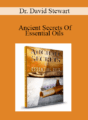 Dr. David Stewart – Ancient Secrets Of Essential Oils