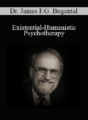 Dr. James F.G. Bugental – Existential-Humanistic Psychotherapy