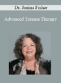 Dr. Janina Fisher – Advanced Trauma Therapy