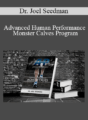 Dr. Joel Seedman – Advanced Human Performance – Monster Calves Program