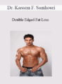 Dr. Kareem F. Samhouri – Double Edged Fat Loss
