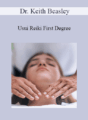 Dr. Keith Beasley – Usui Reiki First Degree