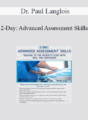 Dr. Paul Langlois – 2-Day: Advanced Assessment Skills: Respond to the Patient’s Clues with Skill and Confidence