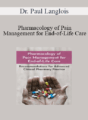 Dr. Paul Langlois – Pharmacology of Pain Management for End-of-Life Care: Recommendations for Advanced Clinical Pharmacy Practice