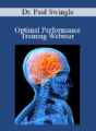 Dr. Paul Swingle – Optimal Performance Training Webinar
