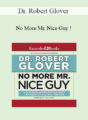 Dr. Robert Glover – No More Mr. Nice Guy !