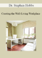 Dr. Stephen Hobbs – Creating the Well-Living Workplace