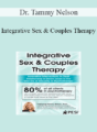 Dr. Tammy Nelson – Integrative Sex & Couples Therapy: Innovative Clinical Interventions to Treat Relationship & Desire Issues in the New Era of Sexuality in Psychotherapy