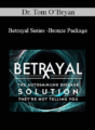 Dr. Tom O’Bryan – Betrayal Series -Bronze Package