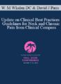 Dr. Wayne M Whalen DC, David J Paris – Update on Clinical Best Practices Guidelines for Neck and Chronic Pain from Clinical Compass | Speakers: Wayne Whalen DC & Dave Paris DC