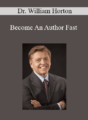 Dr. William Horton – Become An Author Fast