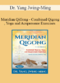 Dr. Yang Jwing-Ming – Meridian QiGong – Combined Qigong, Yoga and Acupressure Exercises