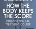 Dr. Bessel van der Kolk on How the Body Keeps the Score: Intensive Trauma Treatment Course – Bessel van der Kolk and Others