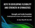 Keys To Developing Flexibility and Strength In Gymnastics – Dave Tilley and Rupert Egan