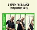 Z Health: The Balance Gym (Compressed) – Dr. Eric Cobb