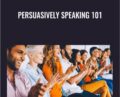 Persuasively Speaking 101 – Joseph Riggio
