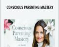Conscious Parenting Mastery – Shefali Tsabary