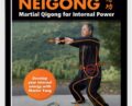Neigong-Martial Qigong for Internal Power – Yang Jwing-Ming