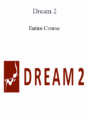 Dream 2 – Entire Course
