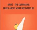 Drive: The Surprising Truth about What Motivates Us – Daniel H. Pink