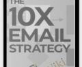 10X Email Strategy – Duston McGroarty