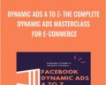 Dynamic Ads A to Z: The Complete Dynamic Ads Masterclass For E-Commerce – Andrew Foxwell