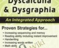 Dyslexia, Dyscalculia and Dysgraphia: An Integrated Approach – Kathy Johnson